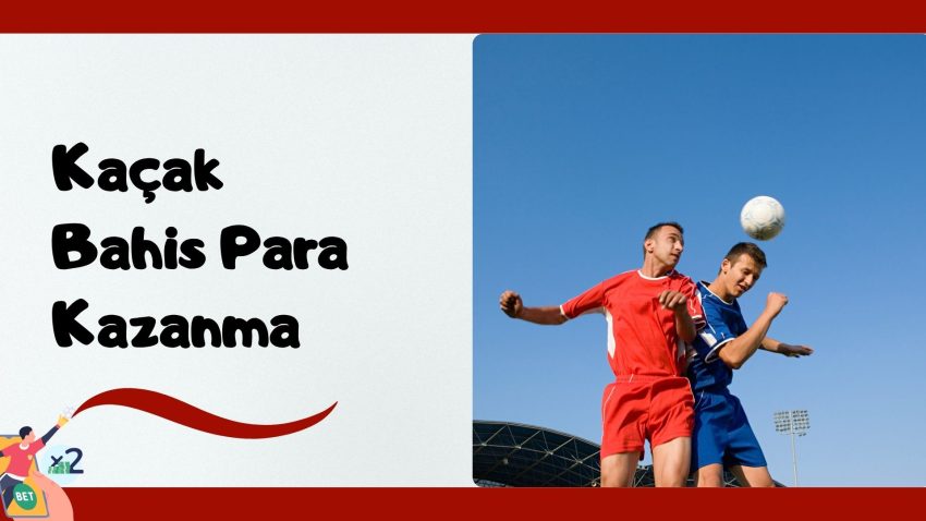 Kaçak Bahis Para Kazanma